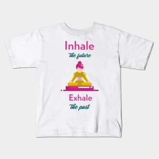 Enhale the future exhale the past Kids T-Shirt